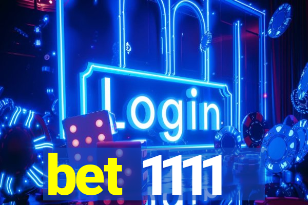 bet 1111